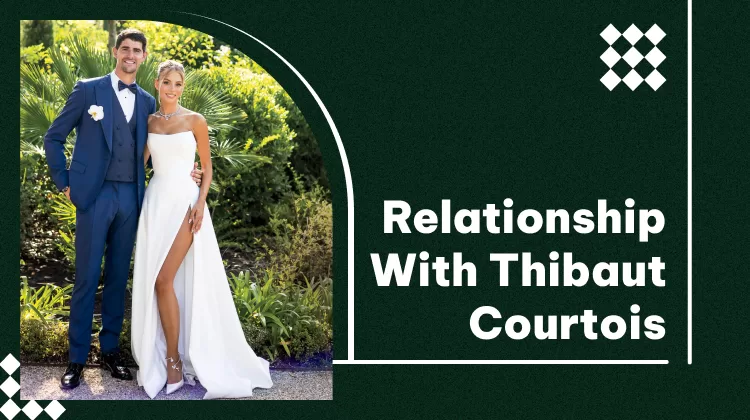 Relationship with Thibaut Courtois