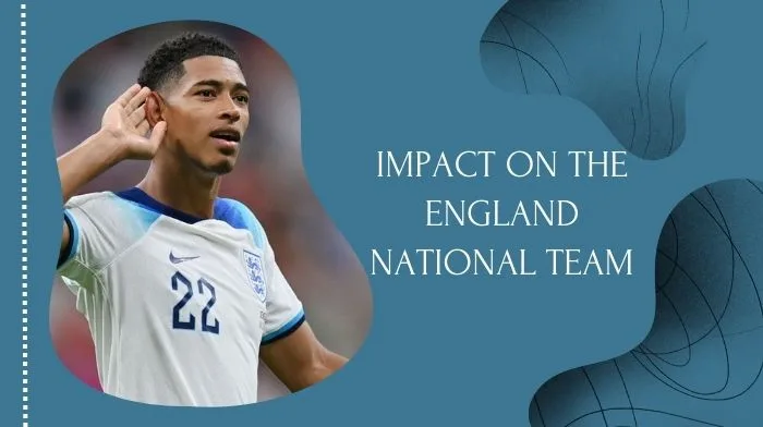 Bellingham's Impact on the England National Team